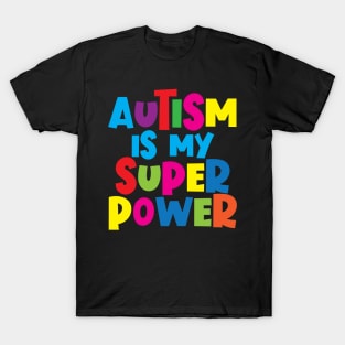 Autism Is My Super Power T-Shirt